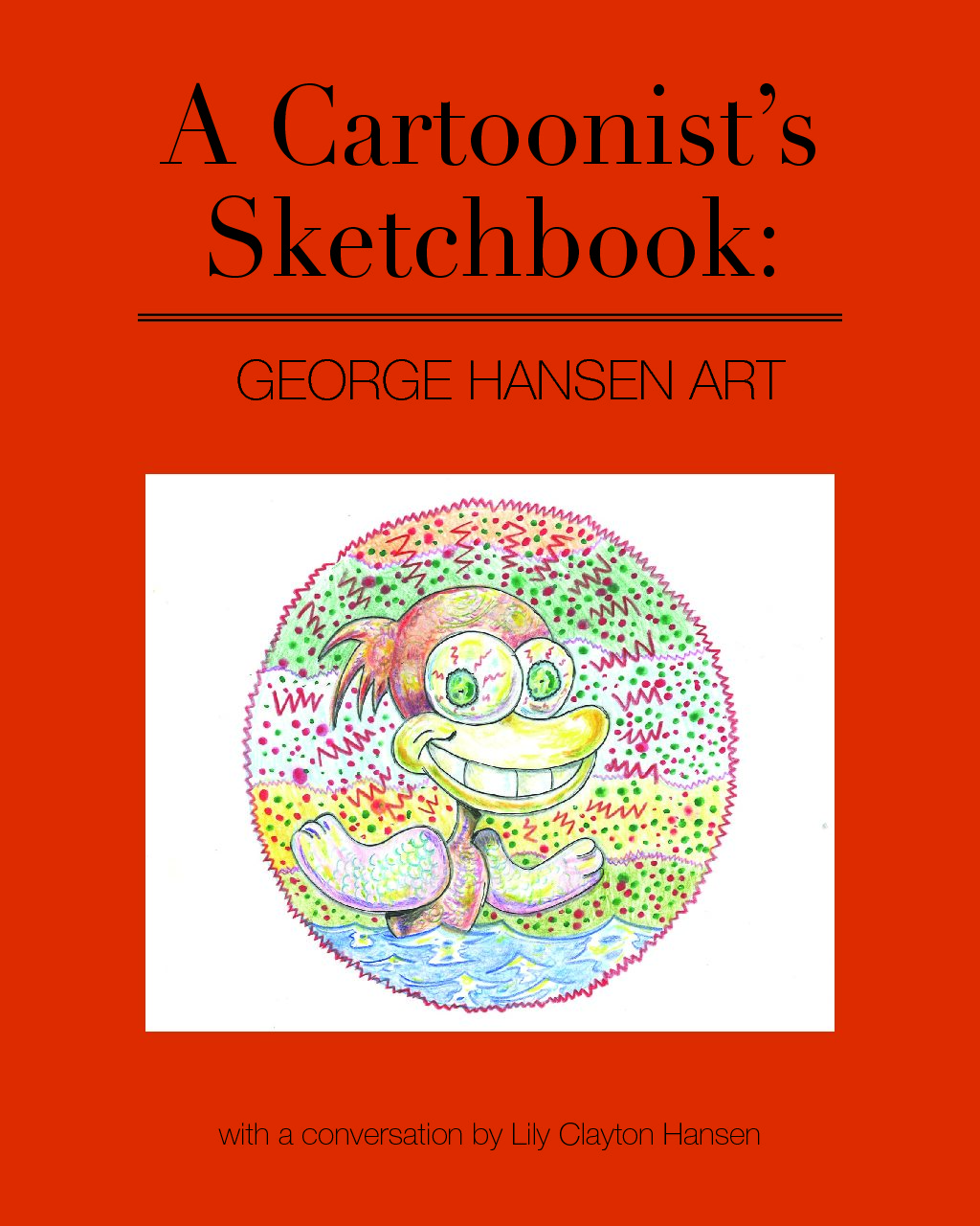 You are currently viewing Sketchbook of an Artist: George Hansen and the Craftsmanship of Cartooning